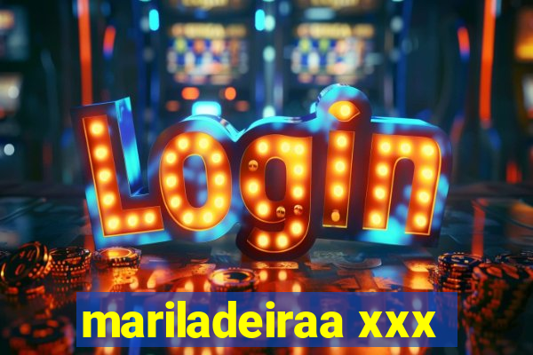 mariladeiraa xxx